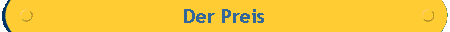  Der Preis 